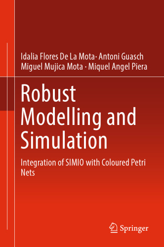 Robust Modelling and Simulation: Integration of SIMIO with Coloured Petri Nets