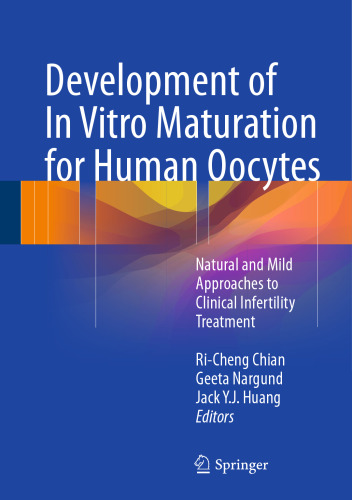 Development of In Vitro Maturation for Human Oocytes: Natural and Mild Approaches to Clinical Infertility Treatment