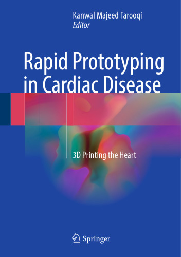 Rapid Prototyping in Cardiac Disease: 3D Printing the Heart 