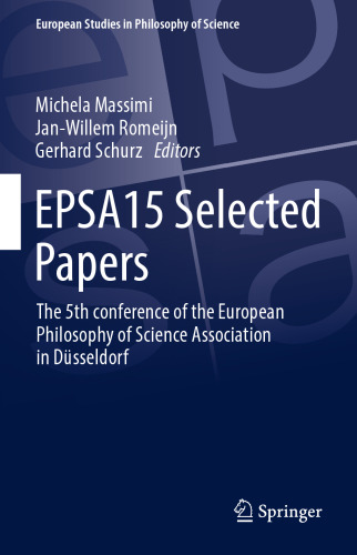 EPSA15 Selected Papers: The 5th conference of the European Philosophy of Science Association in Düsseldorf