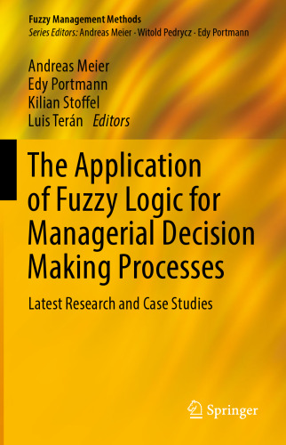 The Application of Fuzzy Logic for Managerial Decision Making Processes: Latest Research and Case Studies