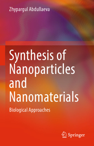 Synthesis of Nanoparticles and Nanomaterials: Biological Approaches