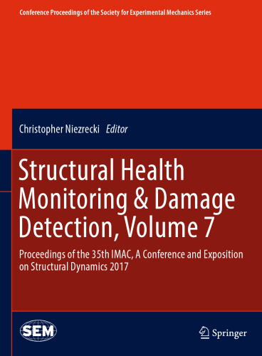 Structural Health Monitoring & Damage Detection, Volume 7: Proceedings of the 35th IMAC, A Conference and Exposition on Structural Dynamics 2017