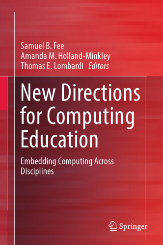New Directions for Computing Education: Embedding Computing Across Disciplines