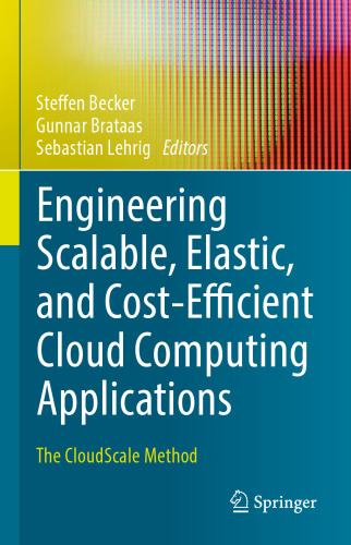 Engineering Scalable, Elastic, and Cost-Efficient Cloud Computing Applications: The CloudScale Method