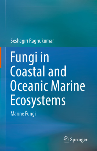 Fungi in Coastal and Oceanic Marine Ecosystems: Marine Fungi