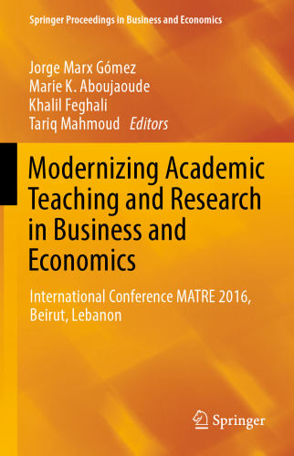 Modernizing Academic Teaching and Research in Business and Economics: International Conference MATRE 2016, Beirut, Lebanon