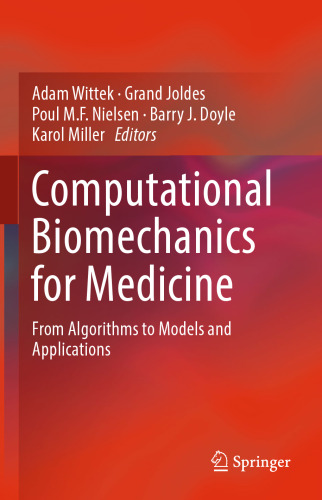 Computational Biomechanics for Medicine: From Algorithms to Models and Applications