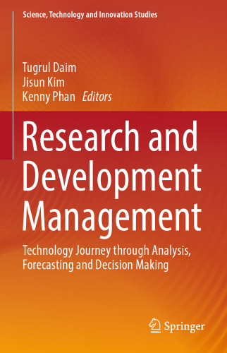 Research and Development Management: Technology Journey through Analysis, Forecasting and Decision Making