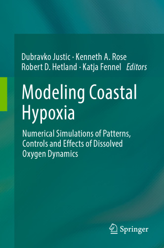 Modeling Coastal Hypoxia: Numerical Simulations of Patterns, Controls and Effects of Dissolved Oxygen Dynamics