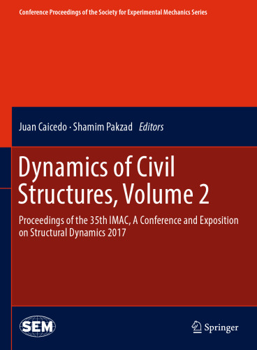 Dynamics of Civil Structures, Volume 2 : Proceedings of the 35th IMAC, A Conference and Exposition on Structural Dynamics 2017