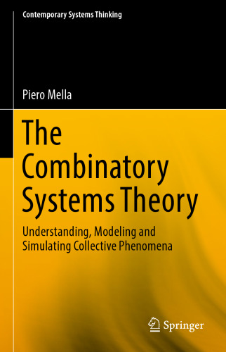 The Combinatory Systems Theory: Understanding, Modeling and Simulating Collective Phenomena