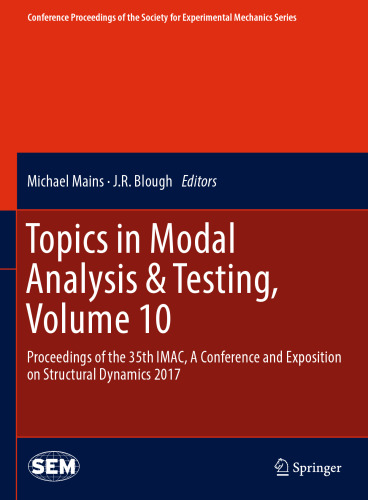 Topics in Modal Analysis &amp; Testing, Volume 10: Proceedings of the 35th IMAC, A Conference and Exposition on Structural Dynamics 2017