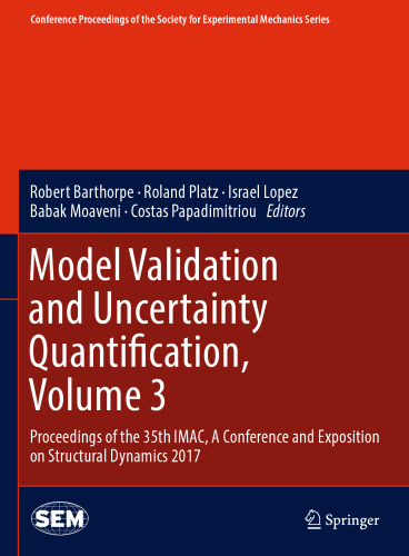 Model Validation and Uncertainty Quantification, Volume 3: Proceedings of the 35th IMAC, A Conference and Exposition on Structural Dynamics 2017