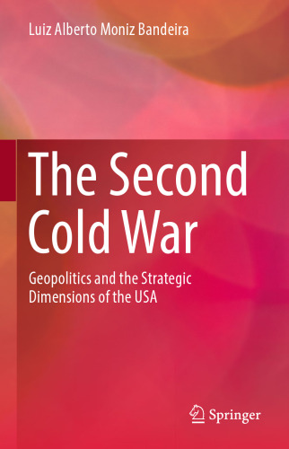 The Second Cold War: Geopolitics and the Strategic Dimensions of the USA