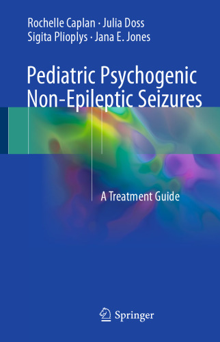 Pediatric Psychogenic Non-Epileptic Seizures: A Treatment Guide