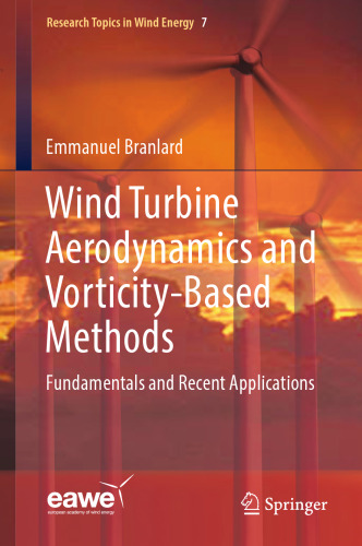 Wind Turbine Aerodynamics and Vorticity-Based Methods: Fundamentals and Recent Applications