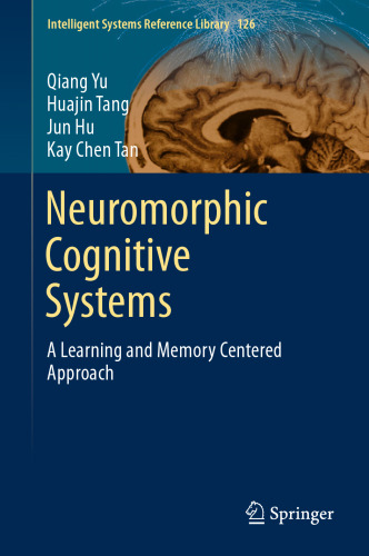 Neuromorphic Cognitive Systems: A Learning and Memory Centered Approach