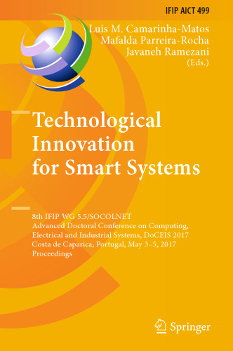 Technological Innovation for Smart Systems: 8th IFIP WG 5.5/SOCOLNET Advanced Doctoral Conference on Computing, Electrical and Industrial Systems, DoCEIS 2017, Costa de Caparica, Portugal, May 3-5, 2017, Proceedings