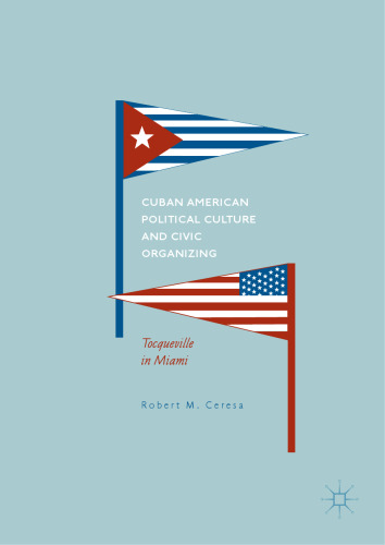 Cuban American Political Culture and Civic Organizing: Tocqueville in Miami