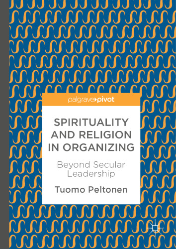 Spirituality and Religion in Organizing: Beyond Secular Leadership