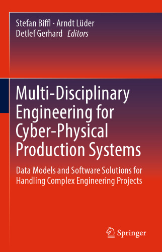Multi-Disciplinary Engineering for Cyber-Physical Production Systems: Data Models and Software Solutions for Handling Complex Engineering Projects