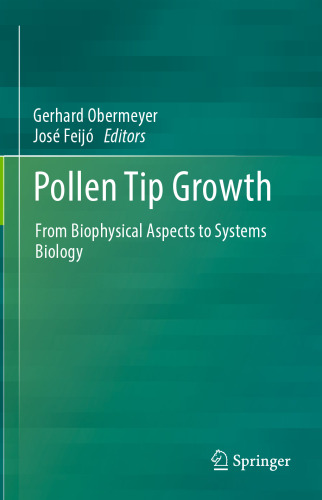 Pollen Tip Growth: From Biophysical Aspects to Systems Biology