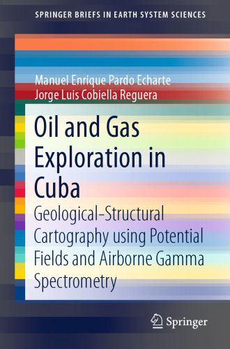 Oil and Gas Exploration in Cuba : Geological-Structural Cartography using Potential Fields and Airborne Gamma Spectrometry