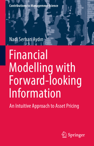 Financial Modelling with Forward-looking Information: An Intuitive Approach to Asset Pricing