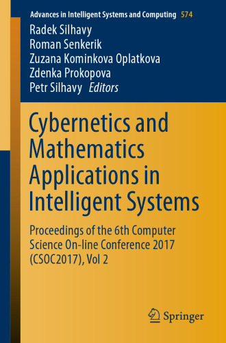 Cybernetics and Mathematics Applications in Intelligent Systems: Proceedings of the 6th Computer Science On-line Conference 2017 (CSOC2017), Vol 2