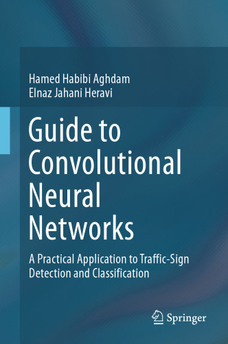 Guide to Convolutional Neural Networks: A Practical Application to Traffic-Sign Detection and Classification