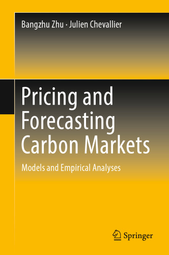 Pricing and Forecasting Carbon Markets: Models and Empirical Analyses