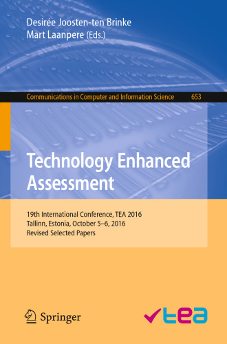 Technology Enhanced Assessment: 19th International Conference, TEA 2016, Tallinn, Estonia, October 5-6, 2016, Revised Selected Papers