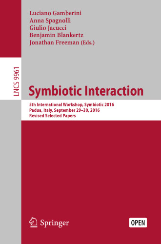 Symbiotic Interaction: 5th International Workshop, Symbiotic 2016, Padua, Italy, September 29–30, 2016, Revised Selected Papers