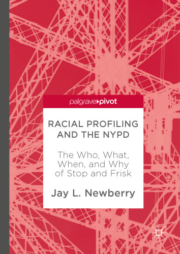 Racial Profiling and the NYPD: The Who, What, When, and Why of Stop and Frisk