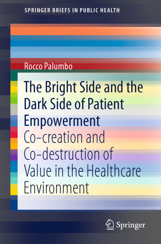 The Bright Side and the Dark Side of Patient Empowerment: Co-creation and Co-destruction of Value in the Healthcare Environment