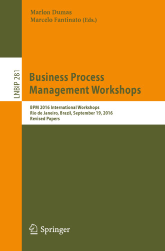 Business Process Management Workshops: BPM 2016 International Workshops, Rio de Janeiro, Brazil, September 19, 2016, Revised Papers
