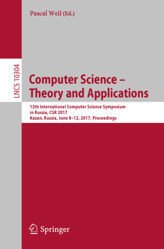 Computer Science – Theory and Applications: 12th International Computer Science Symposium in Russia, CSR 2017, Kazan, Russia, June 8-12, 2017, Proceedings