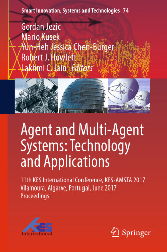 Agent and Multi-Agent Systems: Technology and Applications: 11th KES International Conference, KES-AMSTA 2017 Vilamoura, Algarve, Portugal, June 2017 Proceedings