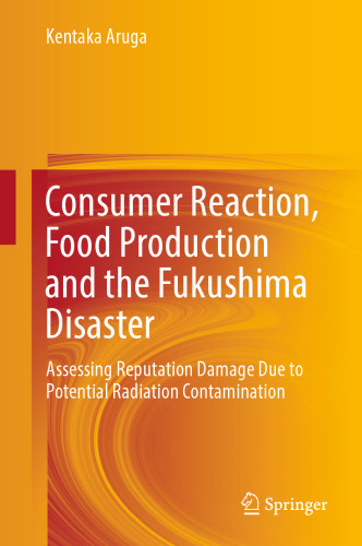 Consumer Reaction, Food Production and the Fukushima Disaster: Assessing Reputation Damage Due to Potential Radiation Contamination
