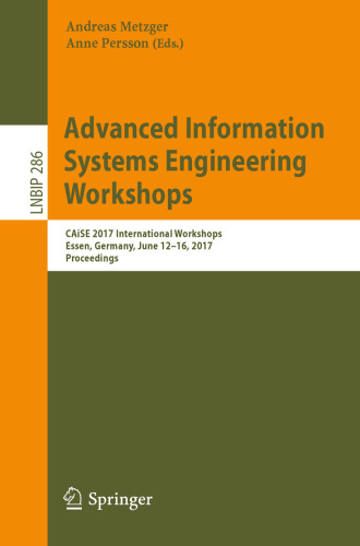Advanced Information Systems Engineering Workshops: CAISE 2017 International Workshops, Essen, Germany, June 12–16, 2017, Proceedings