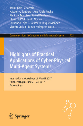 Highlights of Practical Applications of Cyber-Physical Multi-Agent Systems: International Workshops of PAAMS 2017, Porto, Portugal, June 21-23, 2017, Proceedings