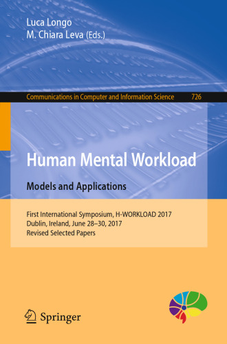 Human Mental Workload: Models and Applications: First International Symposium, H-WORKLOAD 2017, Dublin, Ireland, June 28-30, 2017, Revised Selected Papers