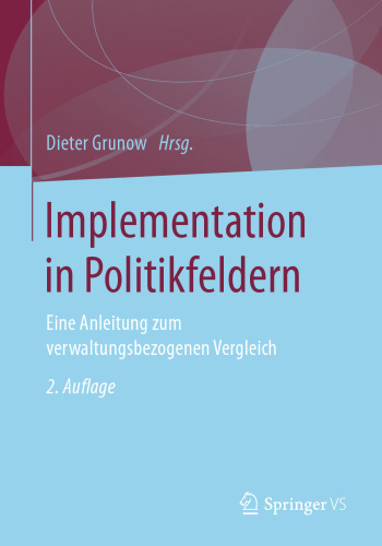 Implementation in Politikfeldern: Eine Anleitung zum verwaltungsbezogenen Vergleich
