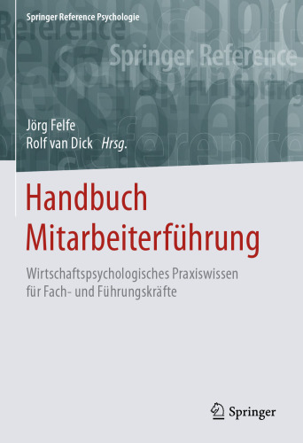 Handbuch Mitarbeiterführung: Wirtschaftspsychologisches Praxiswissen für Fach- und Führungskräfte