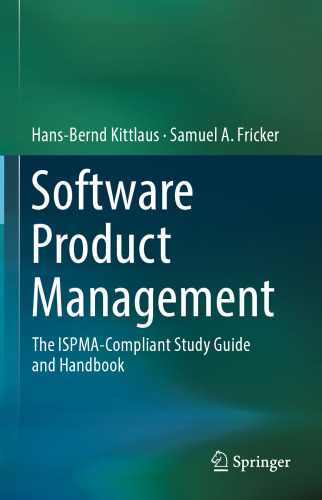 Software Product Management: The ISPMA-Compliant Study Guide and Handbook