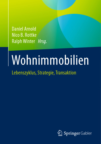 Wohnimmobilien: Lebenszyklus, Strategie, Transaktion