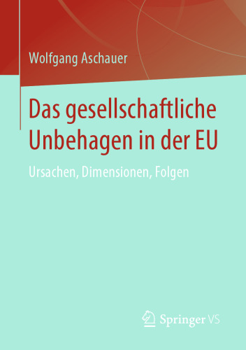 Das gesellschaftliche Unbehagen in der EU: Ursachen, Dimensionen, Folgen