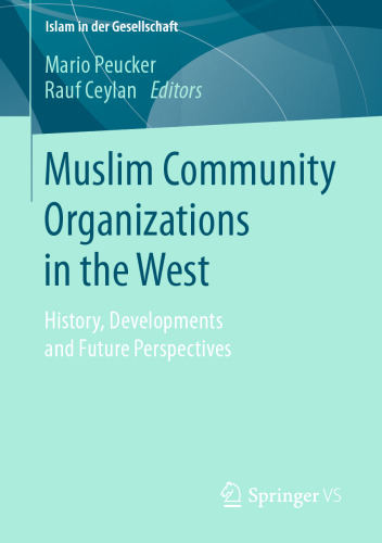 Muslim Community Organizations in the West: History, Developments and Future Perspectives