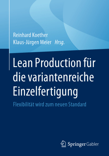 Lean Production für die variantenreiche Einzelfertigung: Flexibilität wird zum neuen Standard